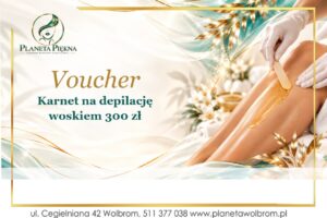 Voucher - Karnet na depilację woskiem 300 zł